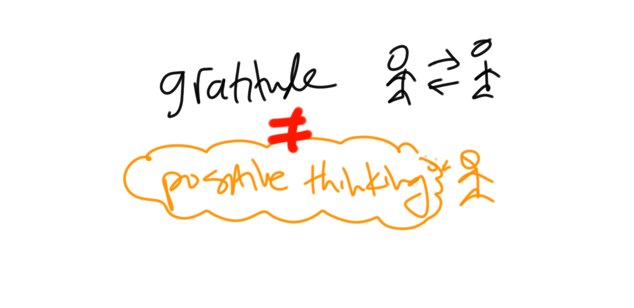 gratitude not positive thinking